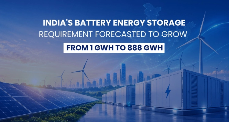 India's Battery Energy Storage Requirement Forecasted to Grow From 1 GWH to 888 GWH